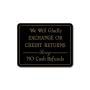 Sign "We Will Gladly Exchange or Credit Returns, Sorry NO Cash Refunds" Card