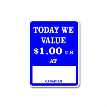 Today We Value $1.00 U.S. at blank Canadian